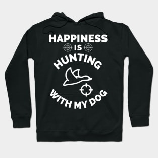 Happiness Is Hunting With My Dog - Gift For Hunting Lovers, Hunter Hoodie